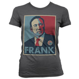 Frank Underwood Girly T-Shirt