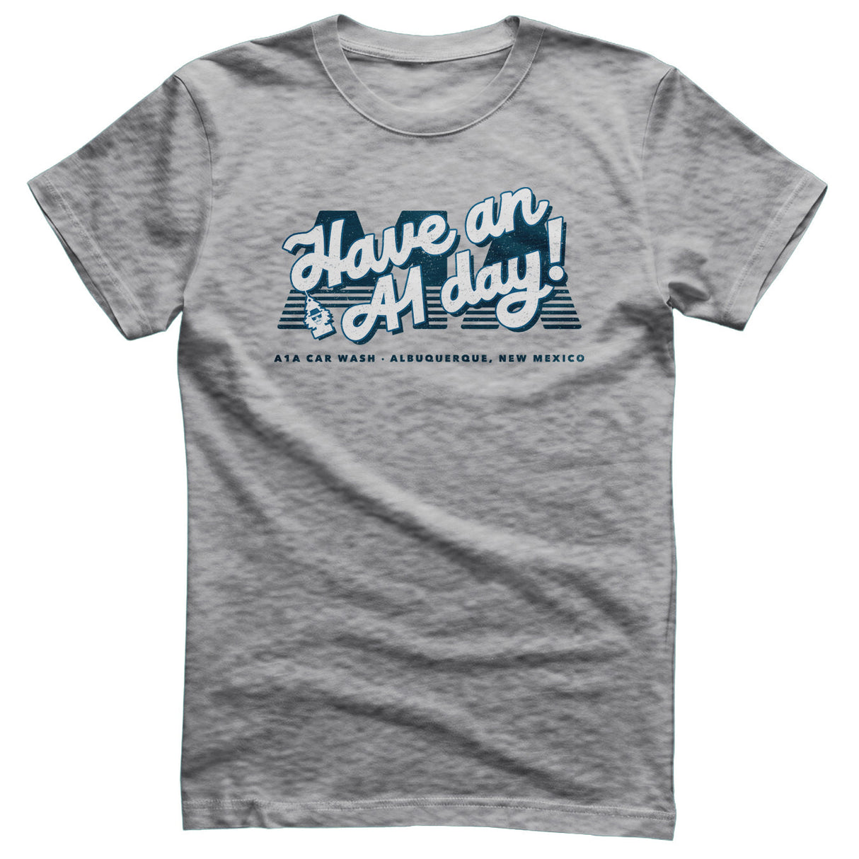 Have an A1 Day! T-Shirt