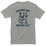 Another Day Another Slay - ToddArt T-Shirt
