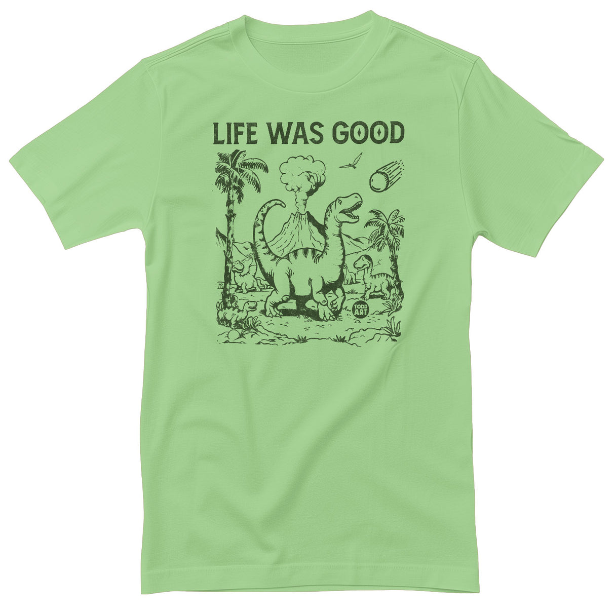 Life Was Good - ToddArt T-Shirt