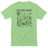 Life Was Good - ToddArt T-Shirt
