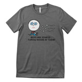 Boys Are Stupid - Throw Rocks At Them! - ToddArt T-Shirt