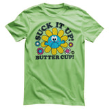 Suck It Up Butter Cup - ToddArt T-Shirt