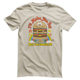 I'll Make You Fat But I'm Worth It! - ToddArt T-Shirt