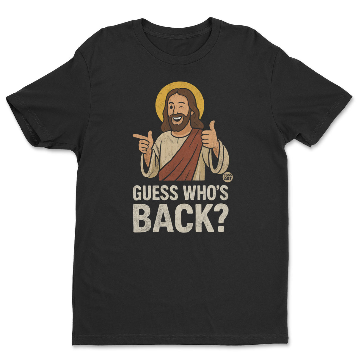 Guess Who's Back - ToddArt T-Shirt