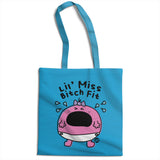 Lil' Miss Bitch Fit - ToddArt Tote Bag