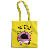 Lil' Miss Bitch Fit - ToddArt Tote Bag