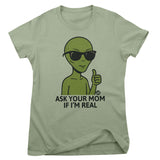 Alien - Ask Your Mom If I'm Real - ToddArt Girly Tee