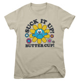 Suck It Up Butter Cup - ToddArt Girly Tee