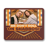 We Don't Roll On Shabbos! Sticker