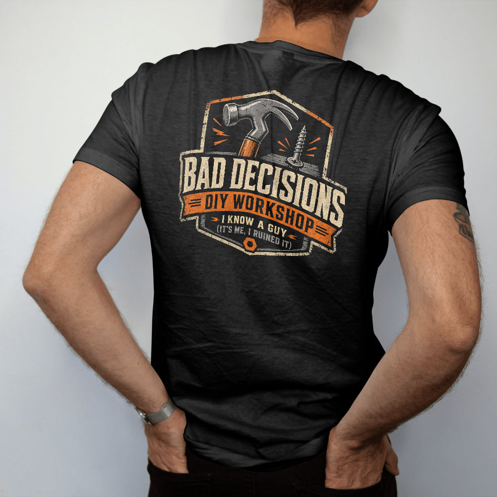 Bad Decisions DIY Workshop T-Shirt