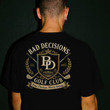 Bad Decisions Golf Club T-Shirt