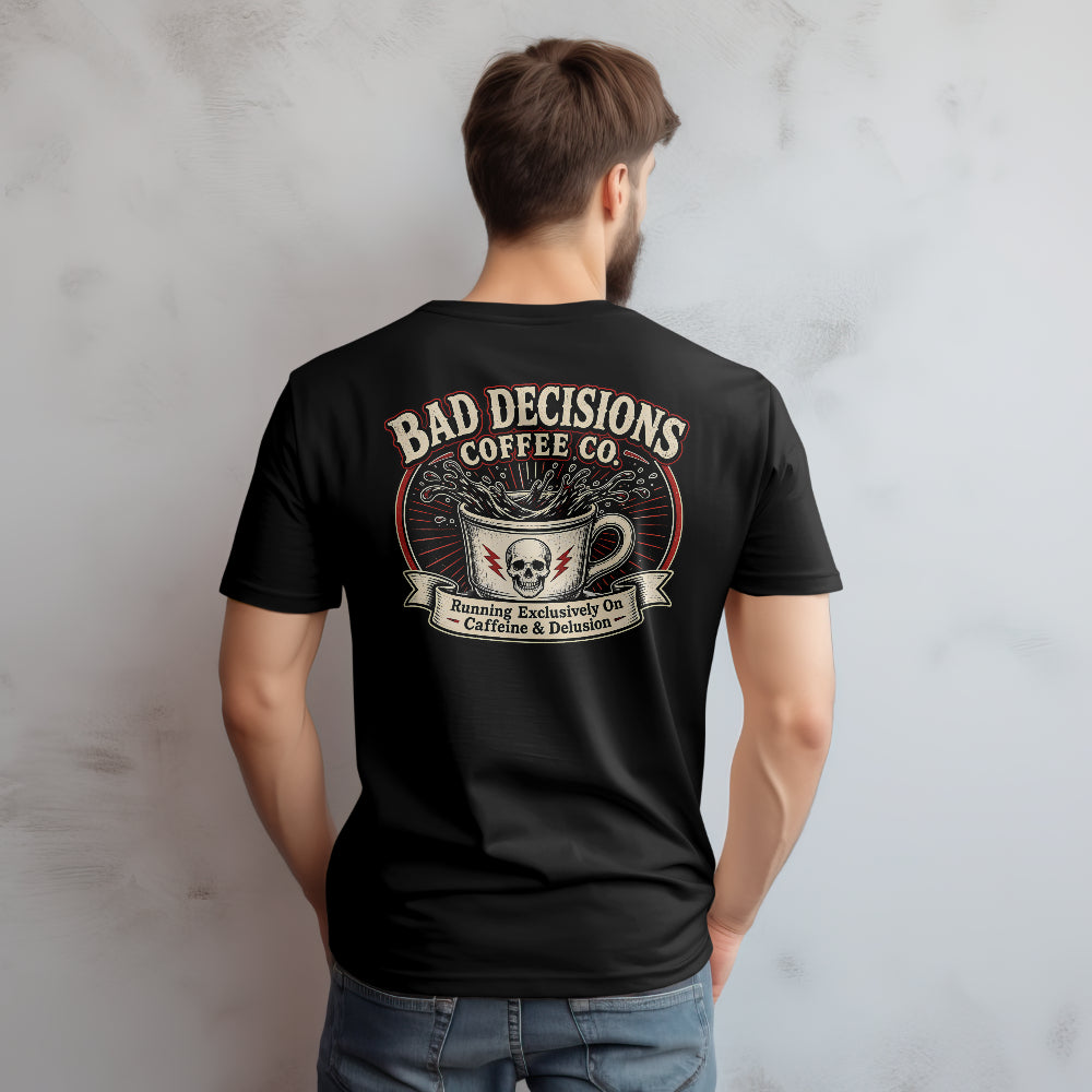 Bad Decisions Coffee Co T-Shirt