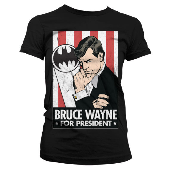 Bruce Wayne For President Girly T-Shirt