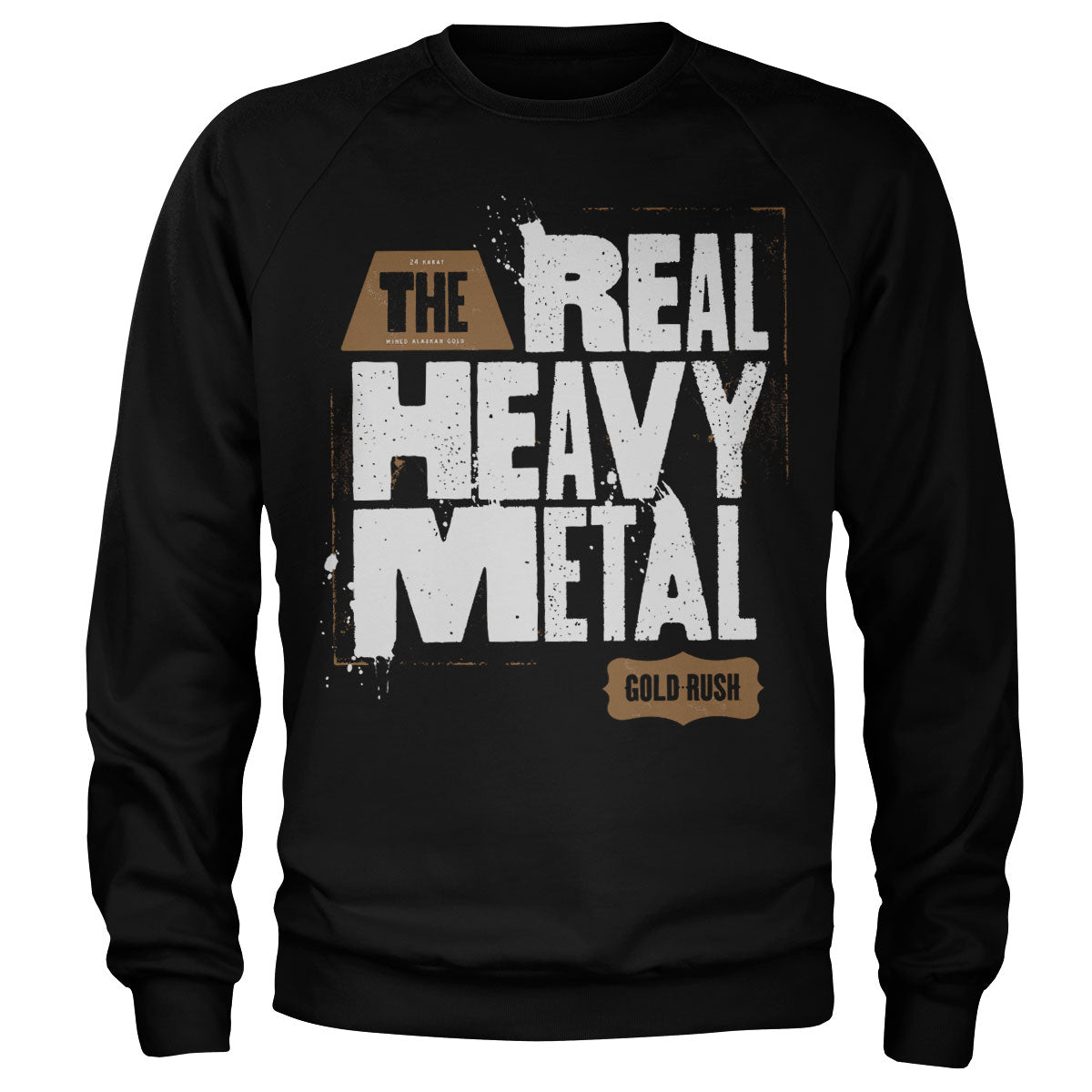 Gold Rush - Real Heavy Metal Sweatshirt