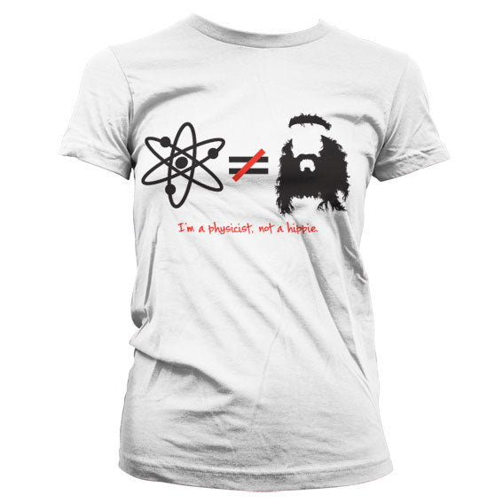 TBBT - I´m A Physicist, Not A Hippie Girly T-Shirt